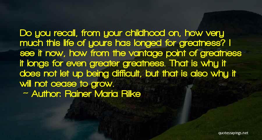 Difficult Childhood Quotes By Rainer Maria Rilke