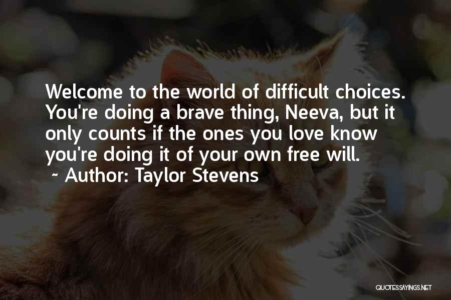 Difficult Choices Love Quotes By Taylor Stevens