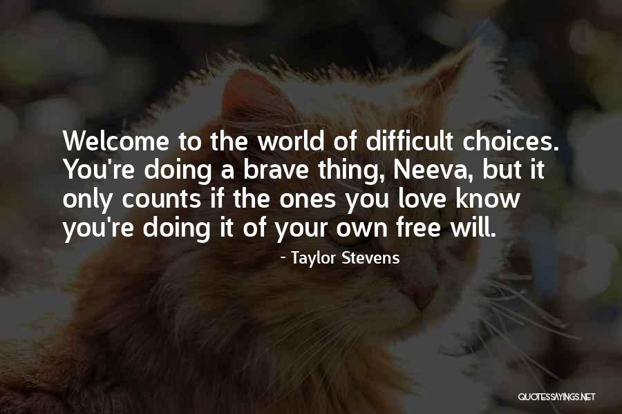Difficult Choices Love Quotes By Taylor Stevens Difficult Choices Love Quotes By Taylor Stevens