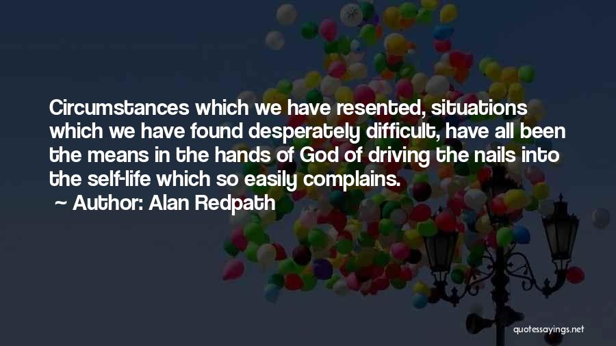 Difficult Circumstances Quotes By Alan Redpath