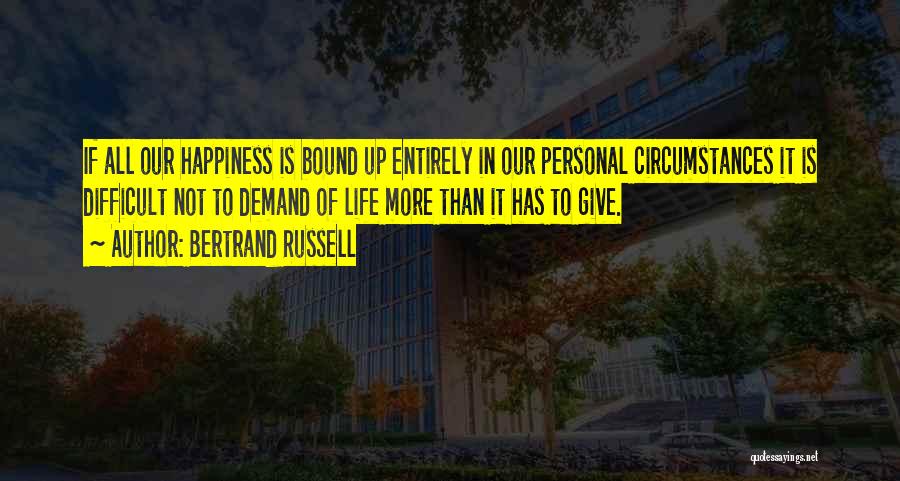 Difficult Circumstances Quotes By Bertrand Russell