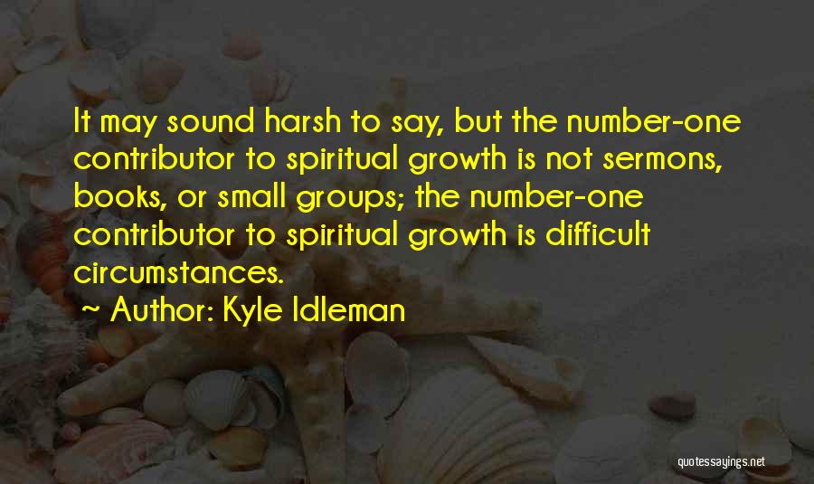 Difficult Circumstances Quotes By Kyle Idleman