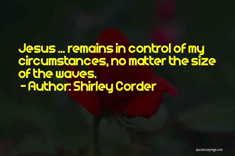 Difficult Circumstances Quotes By Shirley Corder