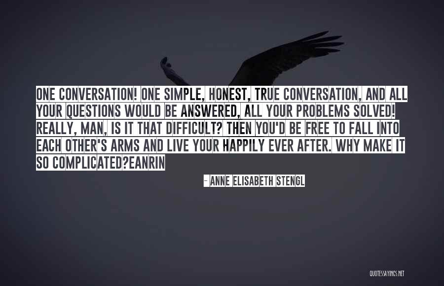 Difficult Conversation Quotes By Anne Elisabeth Stengl Difficult Conversation Quotes By Anne Elisabeth Stengl
