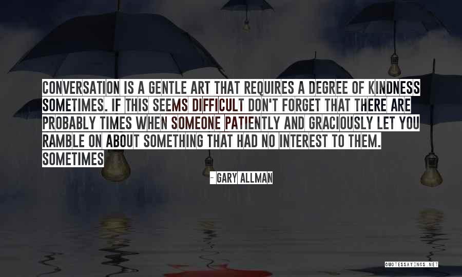 Difficult Conversation Quotes By Gary Allman Difficult Conversation Quotes By Gary Allman