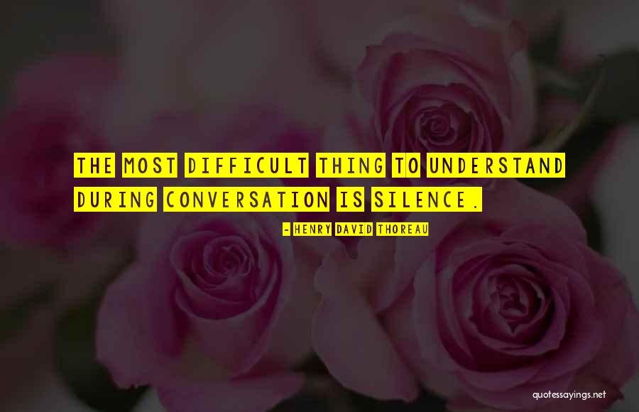 Difficult Conversation Quotes By Henry David Thoreau Difficult Conversation Quotes By Henry David Thoreau