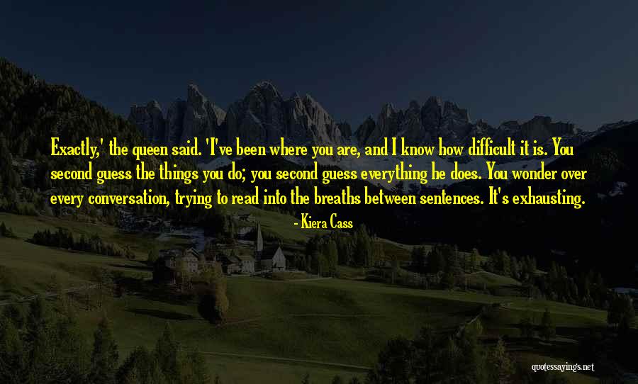 Difficult Conversation Quotes By Kiera Cass Difficult Conversation Quotes By Kiera Cass