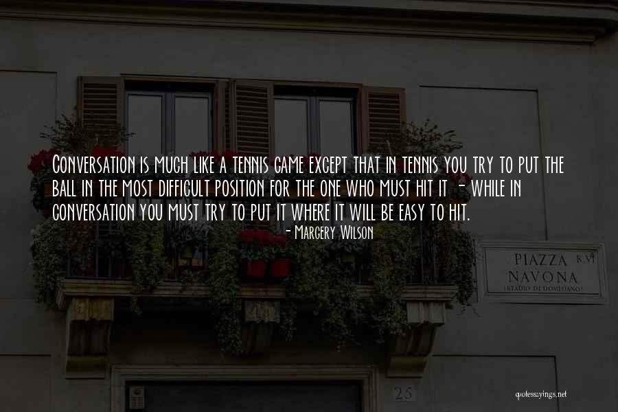 Difficult Conversation Quotes By Margery Wilson Difficult Conversation Quotes By Margery Wilson