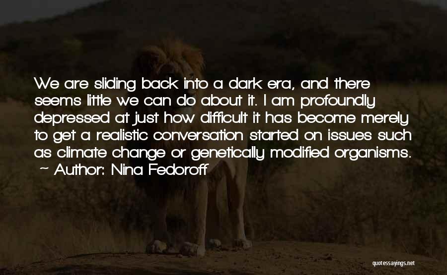 Difficult Conversation Quotes By Nina Fedoroff