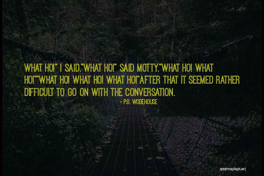 Difficult Conversation Quotes By P.G. Wodehouse Difficult Conversation Quotes By P.G. Wodehouse