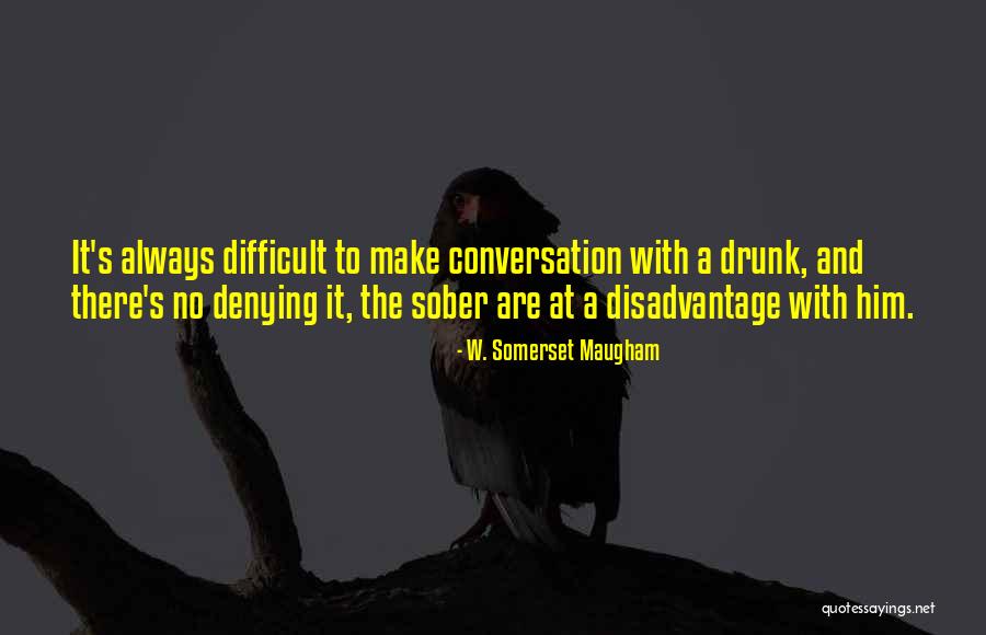 Difficult Conversation Quotes By W. Somerset Maugham Difficult Conversation Quotes By W. Somerset Maugham