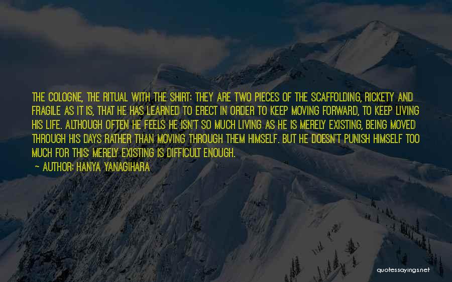 Difficult Days In Life Quotes By Hanya Yanagihara