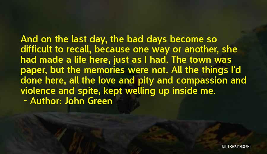 Difficult Days In Life Quotes By John Green