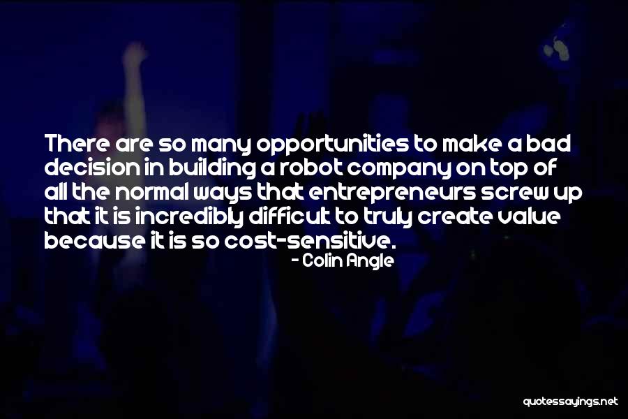 Difficult Decision Quotes By Colin Angle Difficult Decision Quotes By Colin Angle