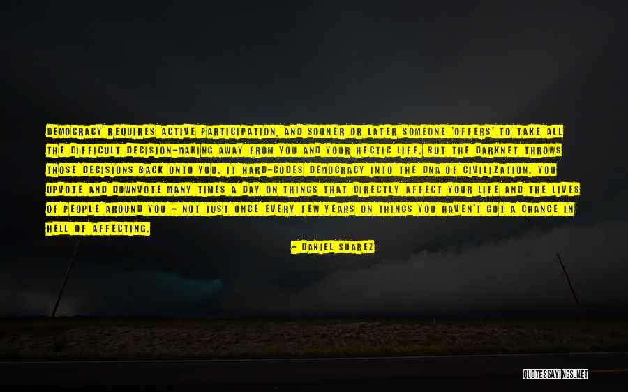 Difficult Decision Quotes By Daniel Suarez Difficult Decision Quotes By Daniel Suarez