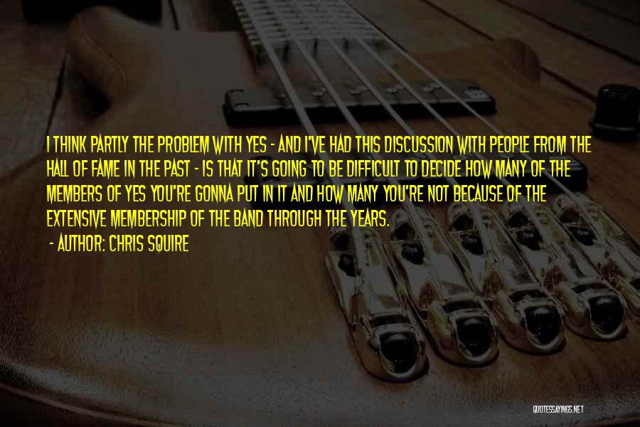 Difficult Discussion Quotes By Chris Squire