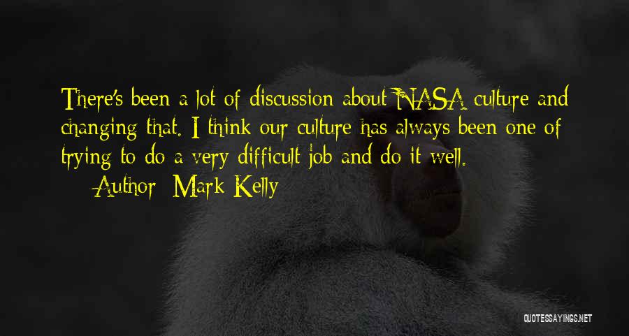 Difficult Discussion Quotes By Mark Kelly