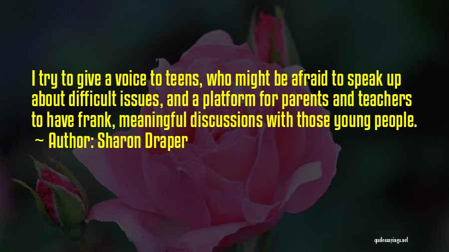 Difficult Discussions Quotes By Sharon Draper