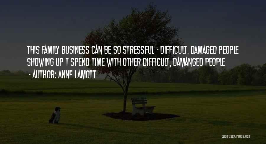 Difficult Family Quotes By Anne Lamott