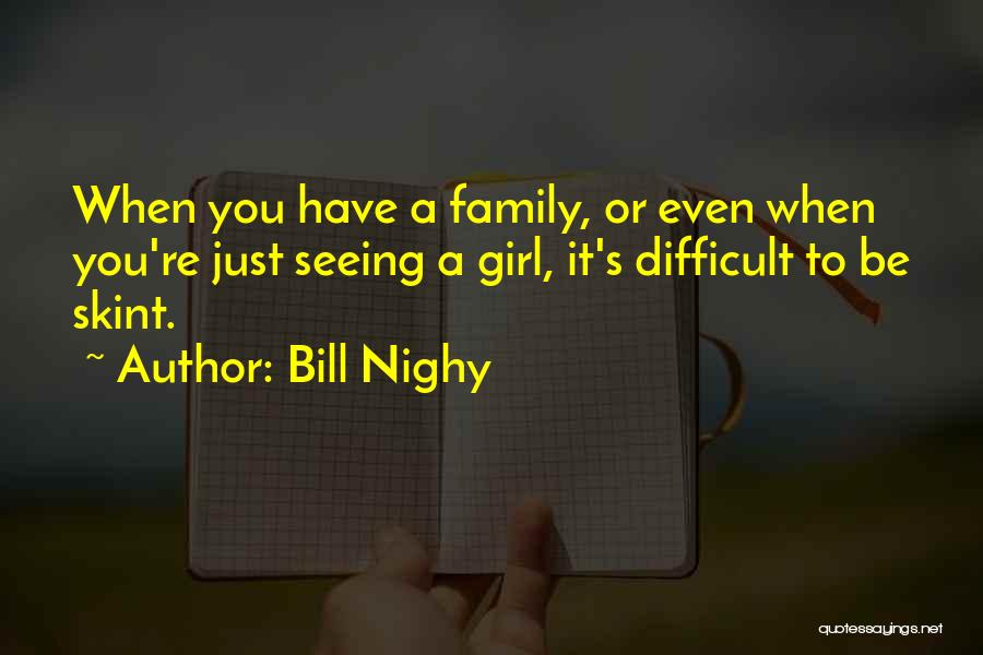 Difficult Family Quotes By Bill Nighy