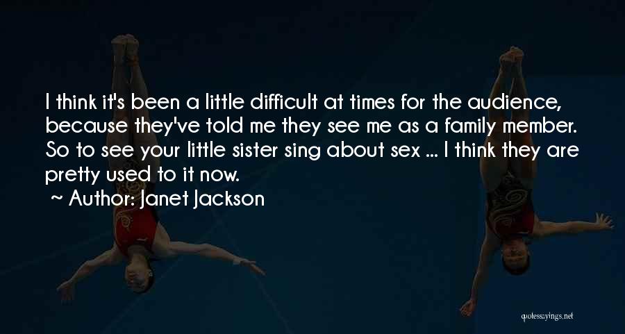 Difficult Family Quotes By Janet Jackson