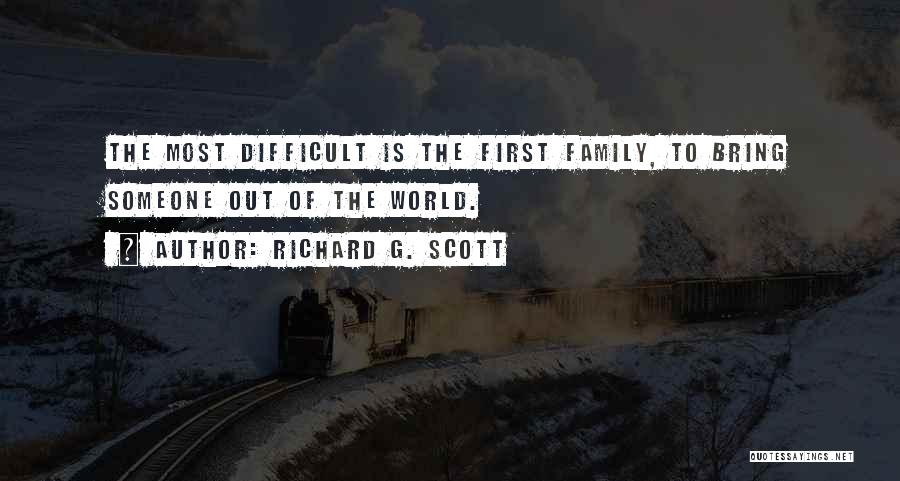 Difficult Family Quotes By Richard G. Scott