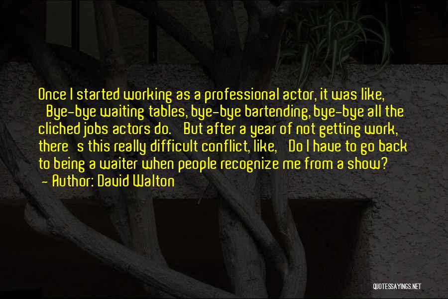 Difficult Jobs Quotes By David Walton