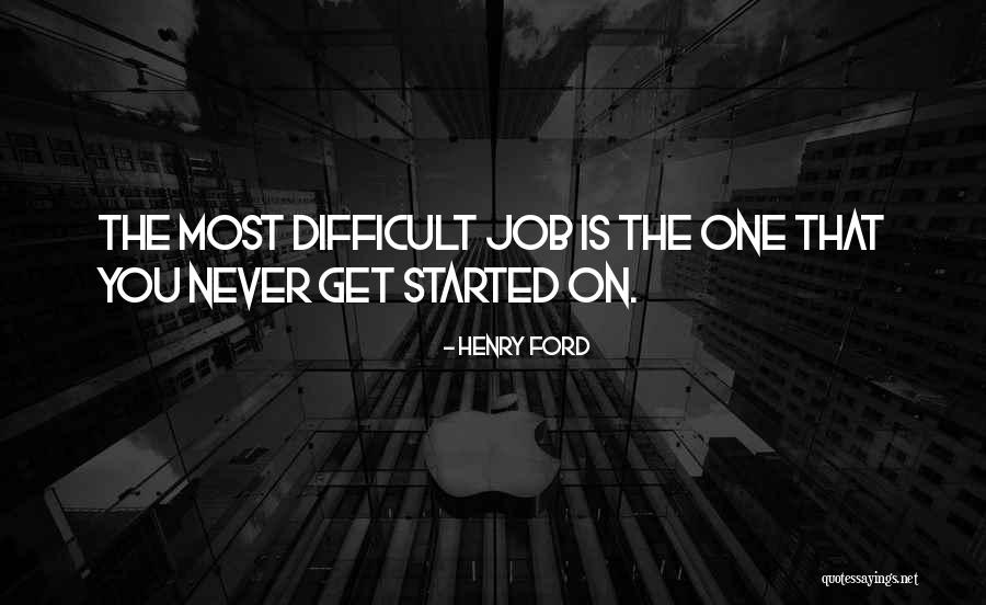 Difficult Jobs Quotes By Henry Ford