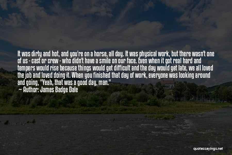 Difficult Jobs Quotes By James Badge Dale