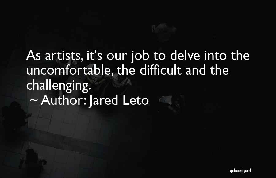 Difficult Jobs Quotes By Jared Leto