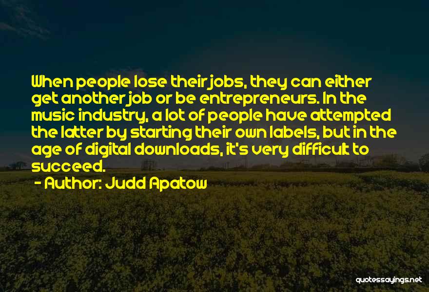 Difficult Jobs Quotes By Judd Apatow