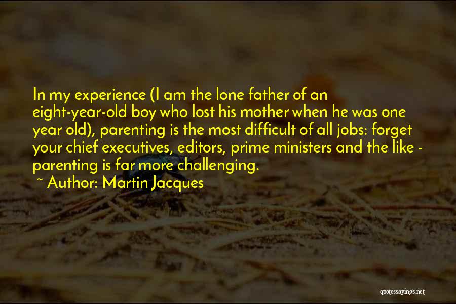 Difficult Jobs Quotes By Martin Jacques