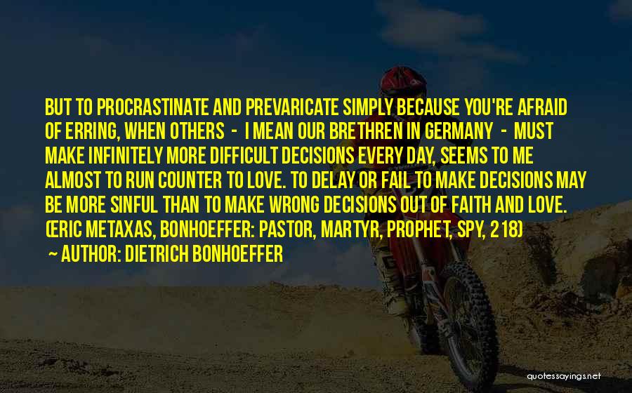 Difficult Love Decisions Quotes By Dietrich Bonhoeffer