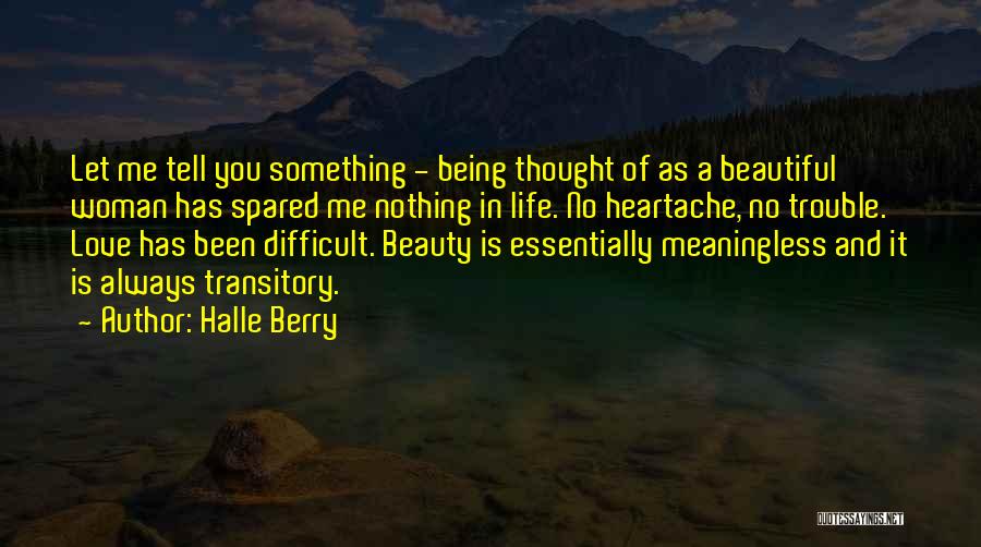 Difficult Love Life Quotes By Halle Berry