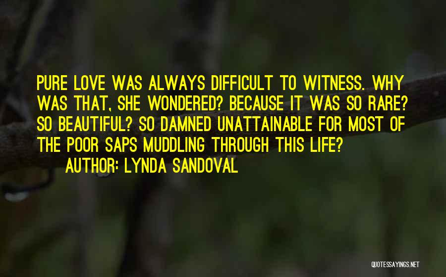 Difficult Love Life Quotes By Lynda Sandoval