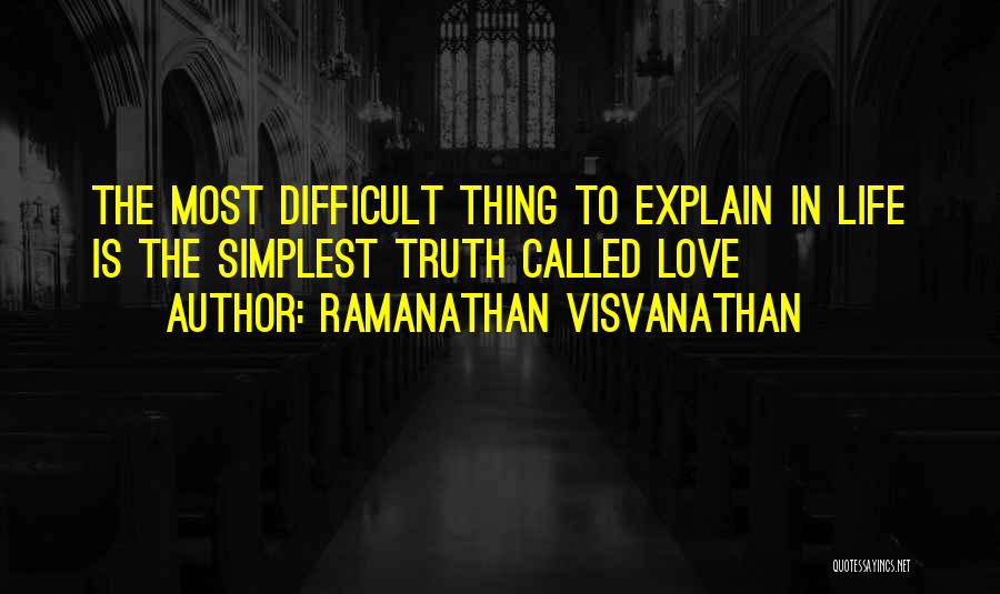 Difficult Love Life Quotes By Ramanathan Visvanathan