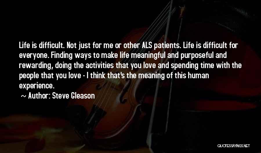 Difficult Love Life Quotes By Steve Gleason