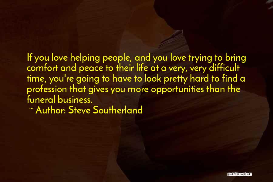 Difficult Love Life Quotes By Steve Southerland