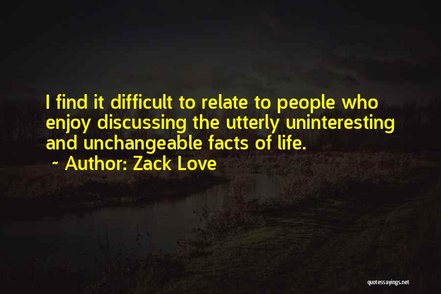 Difficult Love Life Quotes By Zack Love