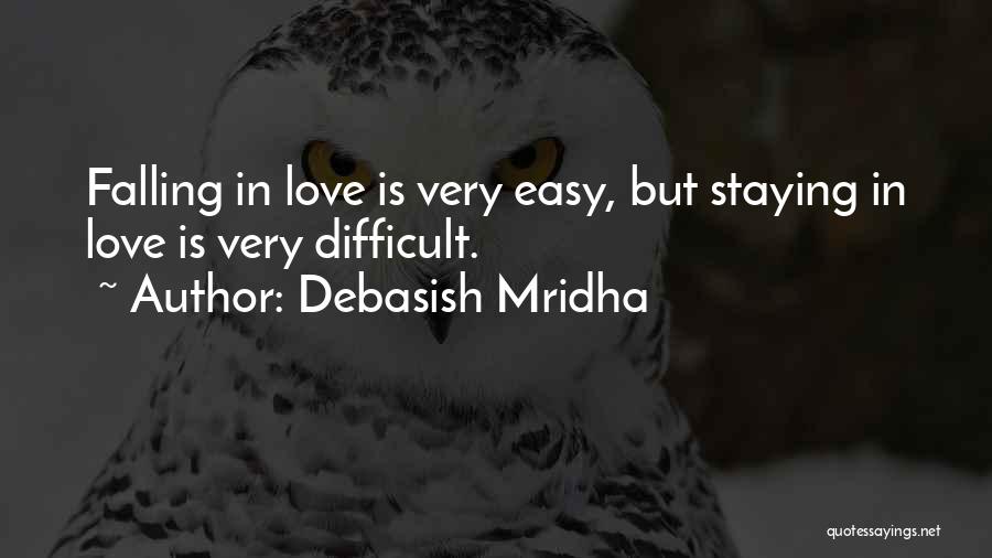 Difficult Love Quotes By Debasish Mridha