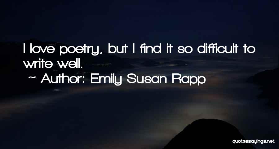 Difficult Love Quotes By Emily Susan Rapp