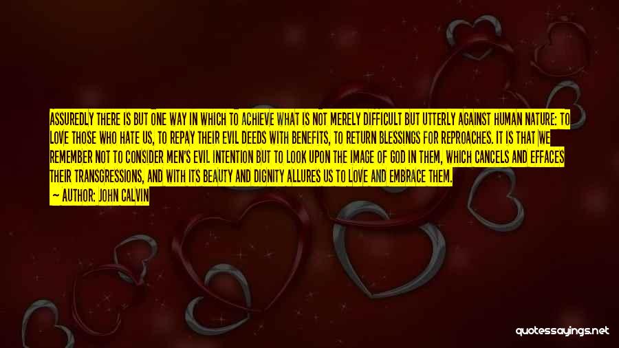 Difficult Love Quotes By John Calvin