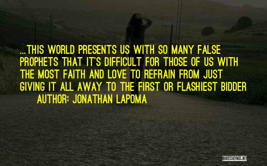 Difficult Love Quotes By Jonathan LaPoma