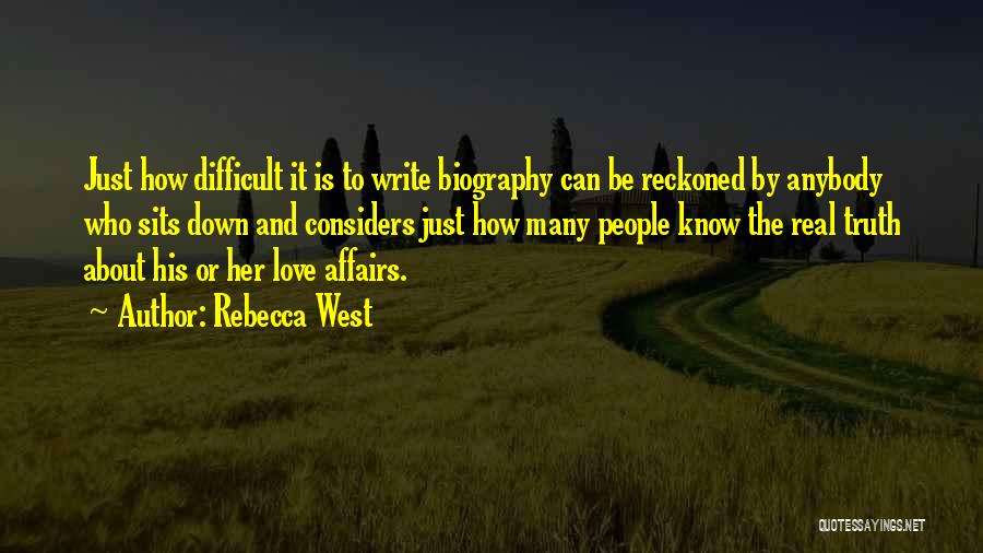 Difficult Love Quotes By Rebecca West