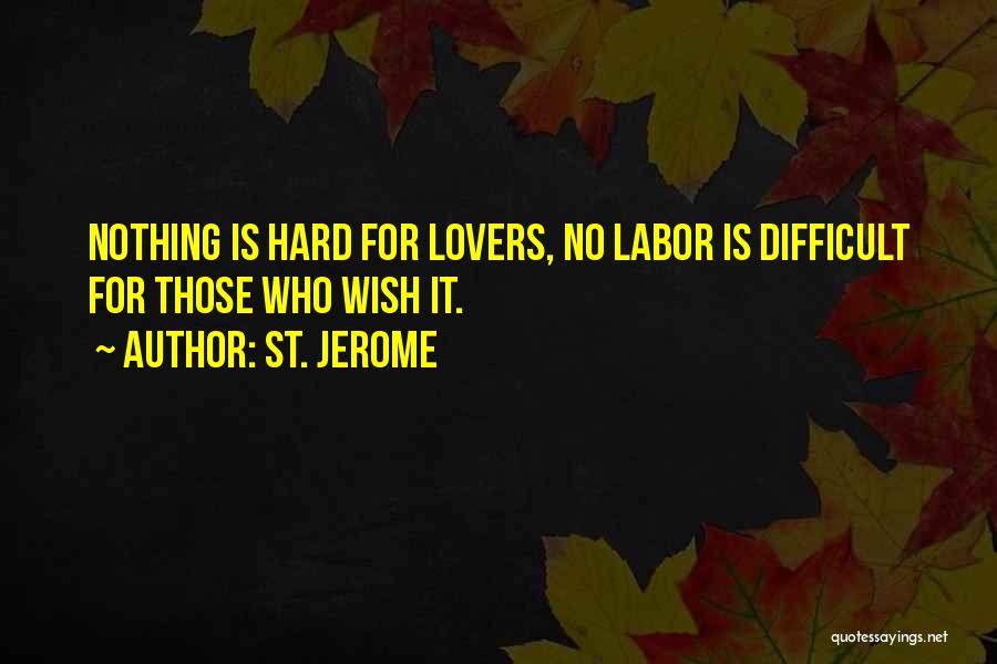 Difficult Love Quotes By St. Jerome