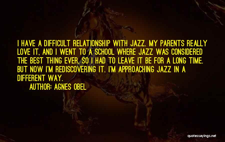 Difficult Love Relationship Quotes By Agnes Obel