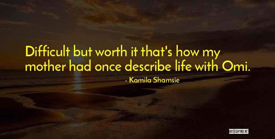 Difficult Love Relationships Quotes By Kamila Shamsie