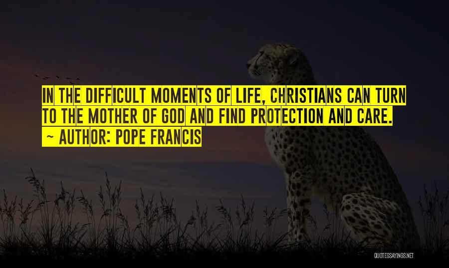 Difficult Moments In Life Quotes By Pope Francis