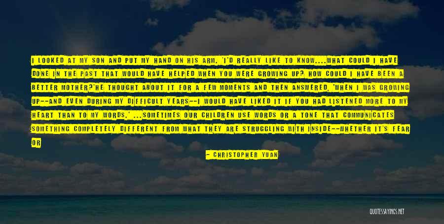 Difficult Mother Quotes By Christopher Yuan Difficult Mother Quotes By Christopher Yuan