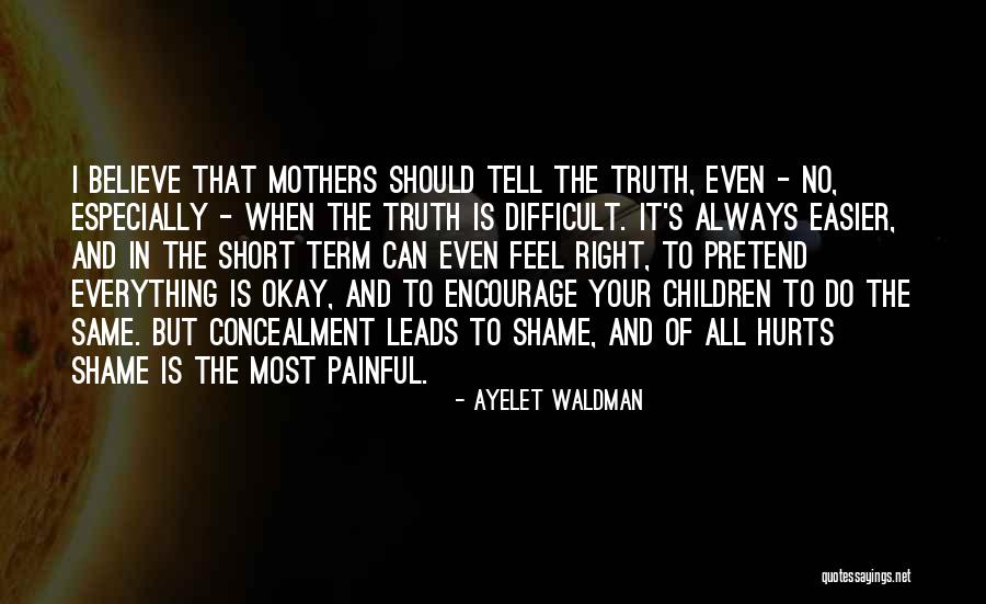 Difficult Mothers Quotes By Ayelet Waldman Difficult Mothers Quotes By Ayelet Waldman